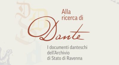 Mostra virtuale “Alla ricerca di Dante: i documenti danteschi dell’Archivio di Stato di Ravenna”