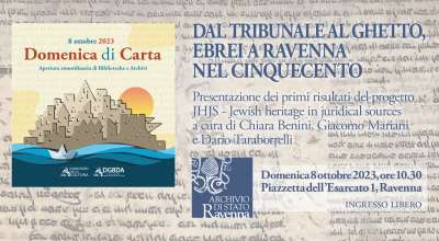 Domenica di carta, 8 ottobre 2023 – “Dal tribunale al ghetto, ebrei a Ravenna nel Cinquecento”