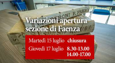 Variazione apertura Sezione di Faenza, l’apertura del 15/7 è spostata al 17/7