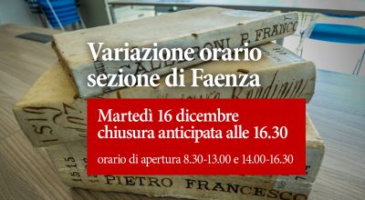 Martedì 16 dicembre chiusura anticipata Sezione di Faenza