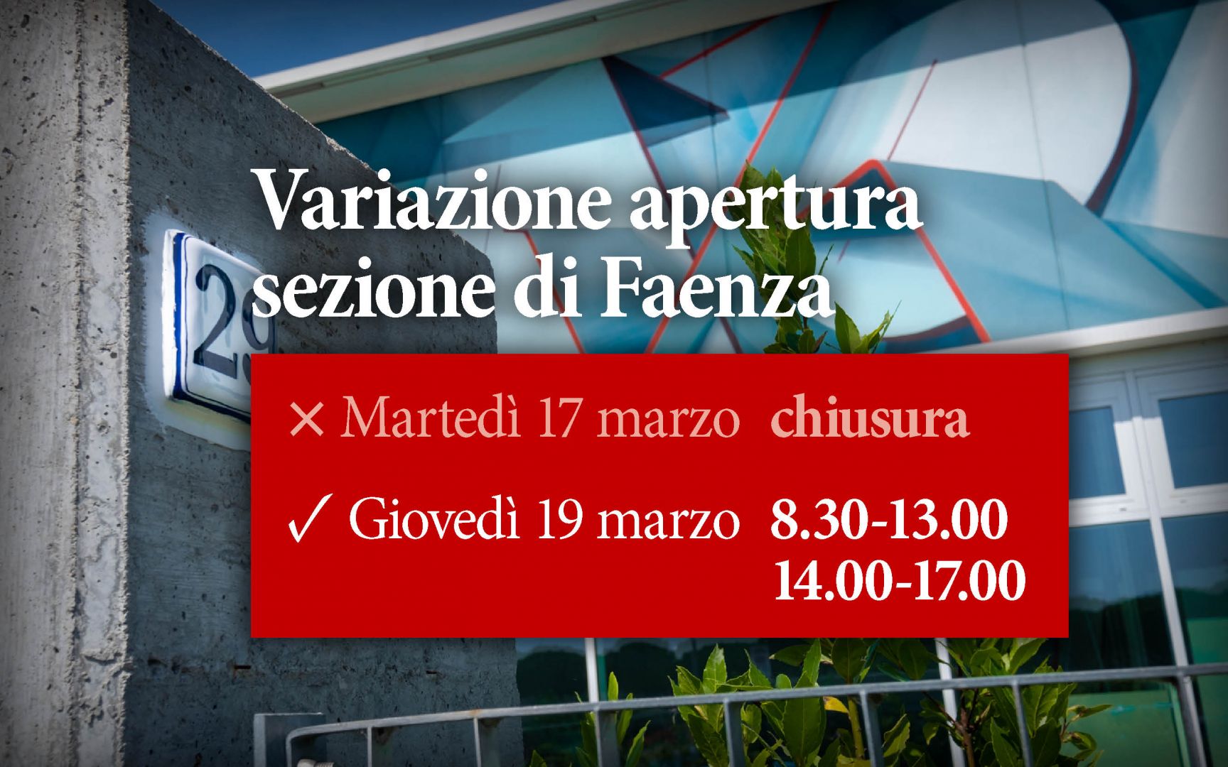 Variazione apertura Sezione di Faenza, l’apertura del 17/3 è spostata al 19/3